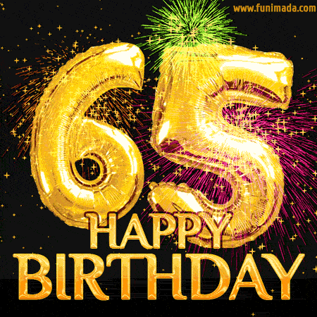 Narozeninový gif se zlatými balónky ve tvaru čísla 65, vystřelujícími barevnými ohňostroji a nápisem "Happy birthday".