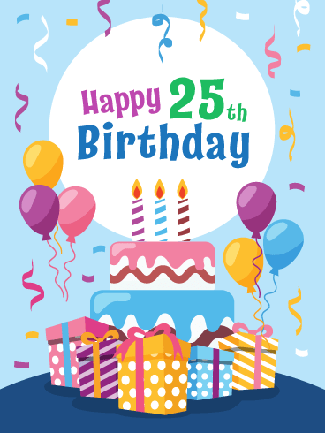 Kreslená narozeninová gratulace s dortem, dárky, nafukovacími balónky, konfetami a nápisem "Happy 25th birthday". 