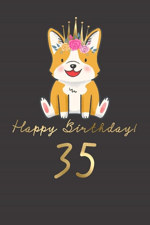 Přání k 35. narozeninám s kresleným smějícím se pejskem, s květovanou korunkou a nápisem "Happy birthday 35!"