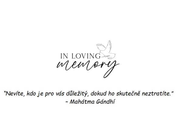 Holubice s nápisem "In loving memory" s citátem o vzpomínce na zesnulé od Mahátma Gándhí