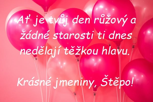 Růžové balónky s bílým přáním krásných jmenin Štěpovi.